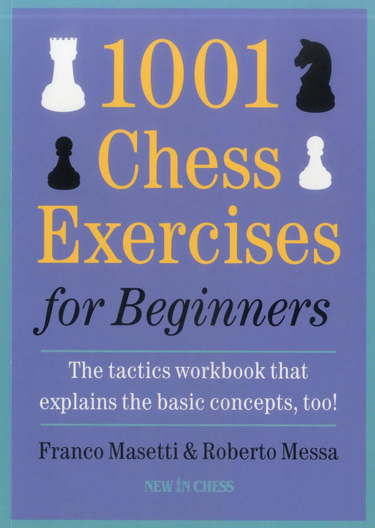 1001 Chess Exercises for Beginners by Franco Masetti